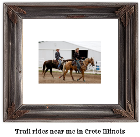 trail rides near me in Crete, Illinois